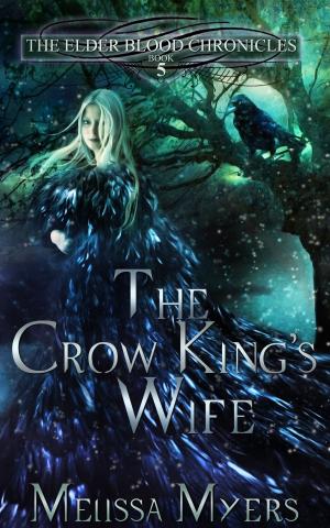 Book cover of The Elder Blood Chronicles Book 5 The Crow King's Wife