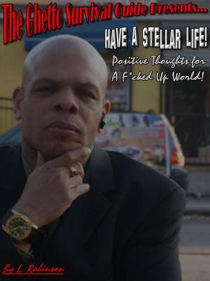 Book cover of Have a Stellar Life! Positive Thoughts For a F*cked Up World
