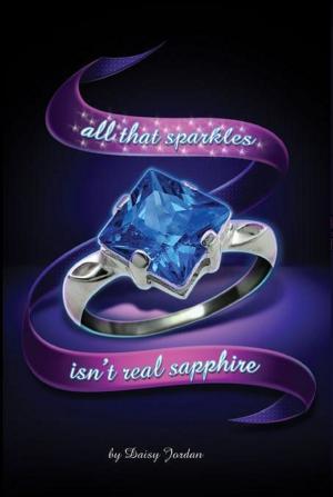 Cover of the book All That Sparkles Isn't Real Sapphire by Erin Osborne