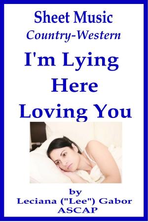Cover of the book Sheet Music I'm Lying Here Loving You by Lee Gabor