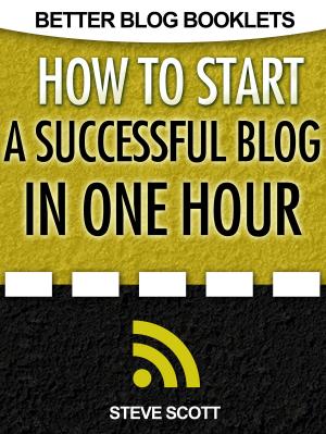 Book cover of How to Start a Successful Blog in One Hour
