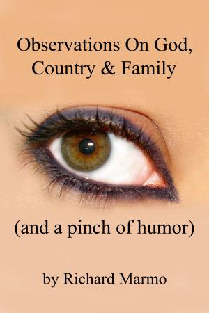 Book cover of Observations On God, Country & Family (and a pinch of humor)