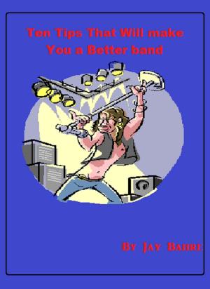 Book cover of Ten Tips That Will Make You a Better Band