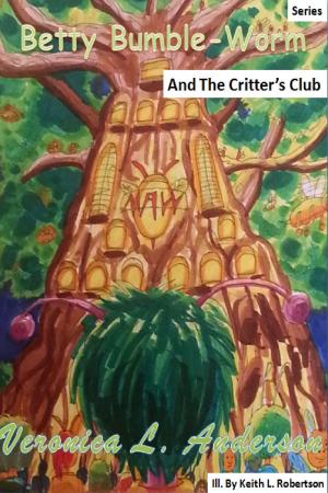 bigCover of the book Betty Bumble-Worm And The Aurora Forest Critter's Club by 