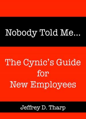 Book cover of Nobody Told Me… The Cynic’s Guide for New Employees