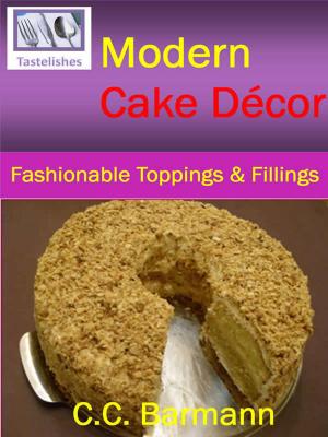 Book cover of Tastelishes Modern Cake Decor: Fashionable Toppings & Fillings