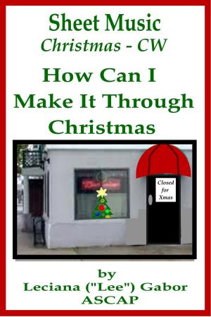 Cover of the book Sheet Music How Can I Make It Through Christmas by Lee Gabor