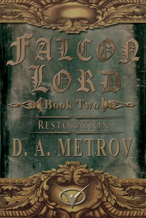 Cover of the book Falcon Lord -- Book Two: Restoration (An Epic Steampunk Fantasy Novel) by Jordan Deen