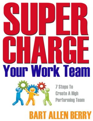 Cover of the book Supercharge Your Work Team Seven Steps To Create A High Performing Team by HackerEarth Inc
