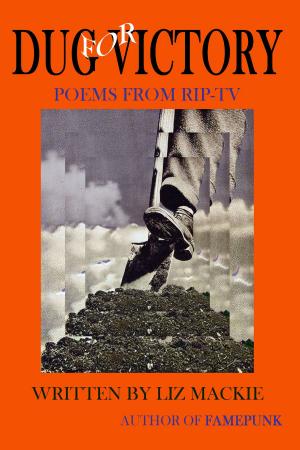 Book cover of Dug For Victory: Poems from RIP-TV