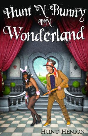 Cover of the book Hunt 'N Bunny in Wonderland by buzz buzz baby