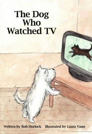 Cover of the book The Dog Who Watched TV by Pen of Tales Publications
