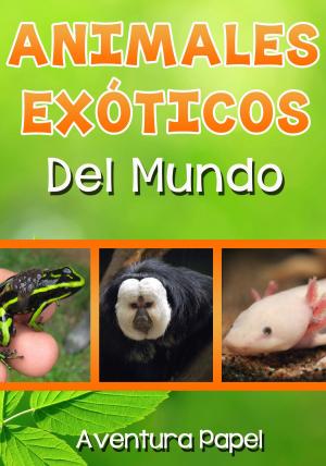 Cover of the book Animales Exóticos del Mundo by Donna Ledbetter