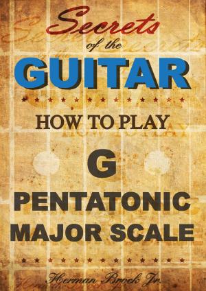 Book cover of How To Play The G Major Pentatonic Scale: Secrets Of The Guitar