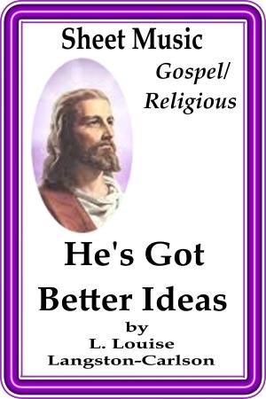Cover of the book Sheet Music He's Got Better Ideas by Kevin Cable