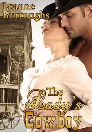 Cover of the book The Lady's Cowboy by Leanne Burroughs
