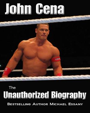 Cover of the book John Cena: The Unauthorized Biography by Kent Hrbek