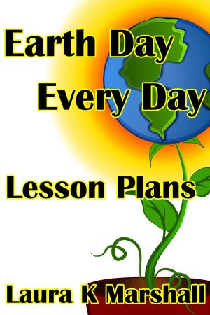Cover of the book Earth Day Every Day: Lesson Plans by Maria Peagler