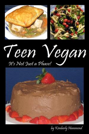 Cover of Teen Vegan: It's Not Just a Phase!