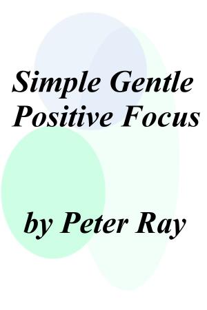 Book cover of Simple Gentle Positive Focus