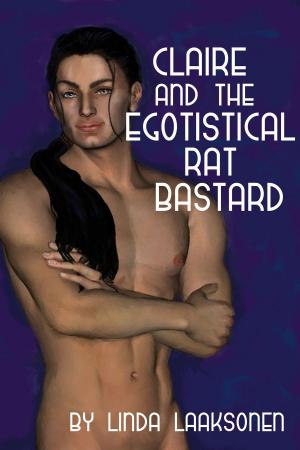 Cover of the book Claire and the Egotistical Rat Bastard by Noah Harris