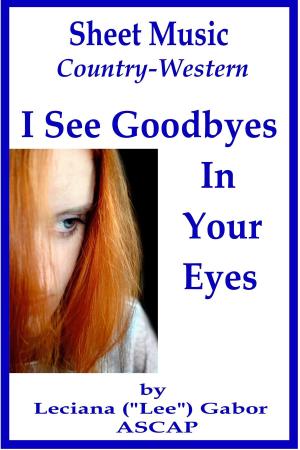 Cover of the book Sheet Music I See Goodbyes In Your Eyes by Lee Gabor