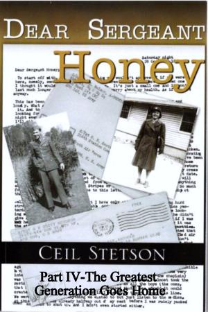 Cover of Dear Sergeant Honey Part IV The Greatest Generation Goes Home