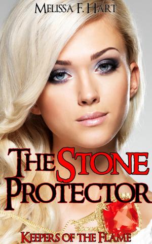 Cover of the book The Stone Protector (Keepers of the Flame, Book 1) by Melissa F. Hart