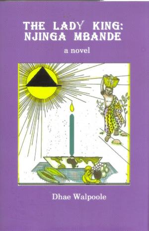 Cover of the book The Lady King:Njinga Mbande by Jere D. James
