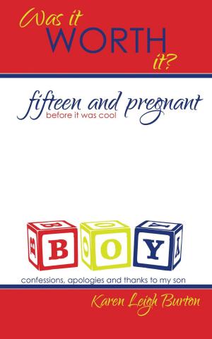 Cover of the book Was it Worth It? Fifteen and Pregnant; before it was cool. by Sha' Givens