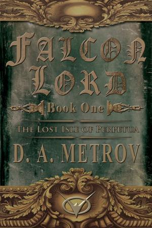 Cover of Falcon Lord -- Book One: The Lost Isle of Perpetua (An Epic Steampunk Fantasy Novel)