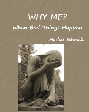 Book cover of Why Me? When Bad Things Happen