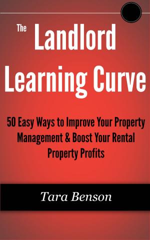 Cover of The Landlord Learning Curve: 50 Easy Ways to Improve Your Property Management & Boost Your Rental Property Profits