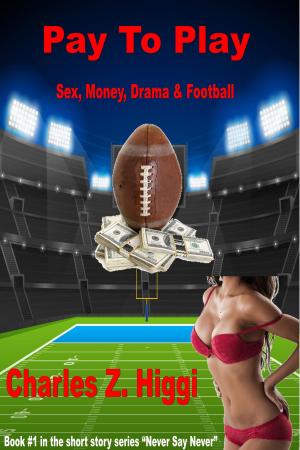 Cover of the book Pay To Play (Sex, Money, Drama & Football) by Anna Clarkson