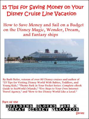 Cover of the book 15 Tips for Saving Money on Your Disney Cruise Line Vacation by Travel Outback Australia