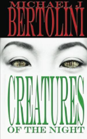 Cover of the book Creatures of the Night by Michael Bertolini