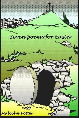 Cover of the book Seven Poems for Easter by Kelechukwu Uwanuruochi