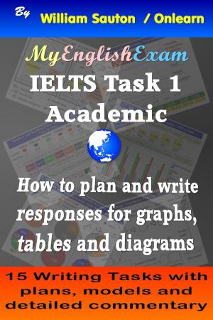 Cover of the book IELTS Task 1 Academic: How to Plan and Write Responses for Graphs, Tables and Diagrams by Knowmedge