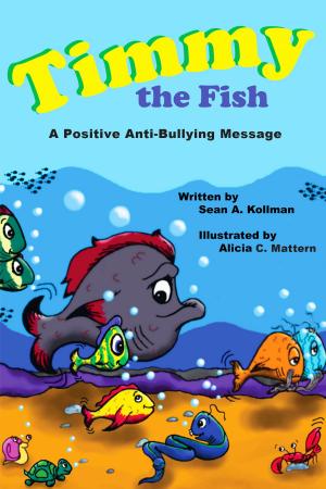 Cover of the book Timmy the Fish: A Positive Anti-Bullying Message by Nathan A Jones