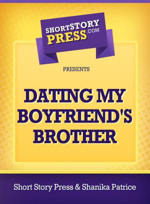 Cover of the book Dating My Boyfriend's Brother by Ruth Pettite