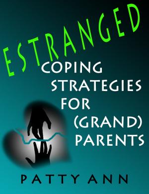Cover of the book Estranged: Coping Strategies for (Grand)Parents by Patty Ann