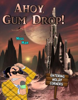 Cover of Ahoy, Gum Drop!