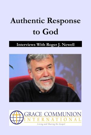 Cover of the book Authentic Response to God: Interviews With Roger J. Newell by J. Michael Feazell