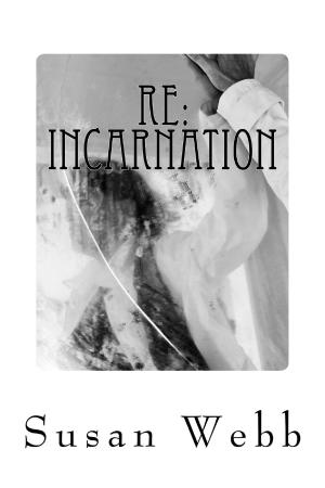 Cover of the book Re: INCARNATION by Ashley R Scott