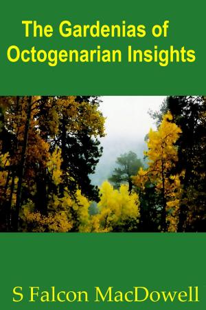 Cover of the book The Gardenias of Octogenarian Insights by Gayle Siebert