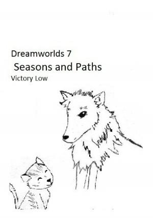 bigCover of the book Dreamworlds 7: Seasons and Paths by 