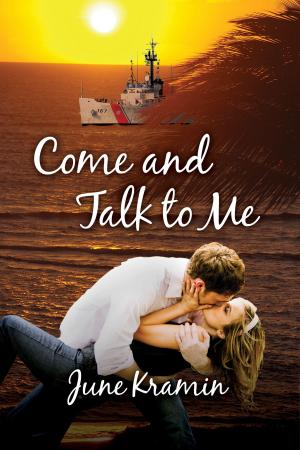 Cover of the book Come and Talk to Me by June Kramin