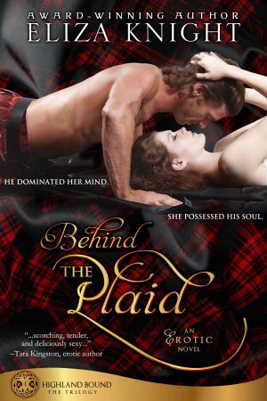Cover of the book Behind the Plaid by Eliza Knight