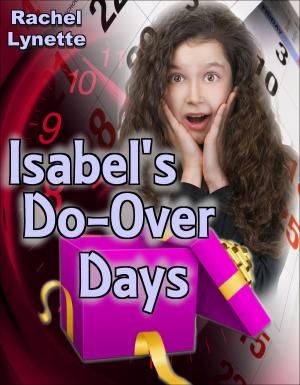 Cover of the book Isabel's Do-Over Days by Susan Brown and Anne Stephenson