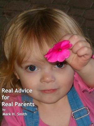 Book cover of Real Advice for Real Parents
